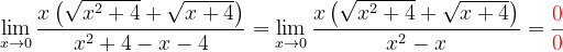 \dpi{120} \lim_{x\rightarrow 0}\frac{x\left ( \sqrt{x^{2}+4}+\sqrt{x+4} \right )}{x^{2}+4-x-4}=\lim_{x\rightarrow 0}\frac{x\left ( \sqrt{x^{2}+4}+\sqrt{x+4} \right )}{x^{2}-x}={\color{Red} \frac{0}{0}}